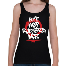 PRINTFASHION Hip hop raised me - Női atléta - Fekete női trikó