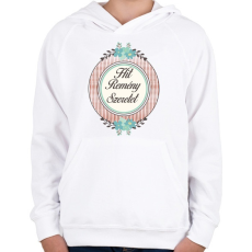 PRINTFASHION Hit, remény, szeretet - Gyerek kapucnis pulóver - Fehér