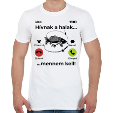 PRINTFASHION Hívnak a halak mennem kell - Férfi póló - Fehér