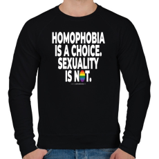 PRINTFASHION Homophobia is a choice. Sexuality is not. - humanista - LMBT / LMBTQIA (132) - Férfi pulóver - Fekete