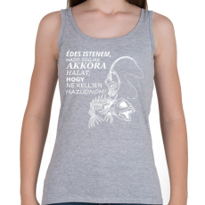 PRINTFASHION Horgászok fohásza - fehér - Női atléta - Sport szürke