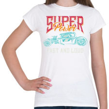 PRINTFASHION Hot rod 01 - Super Power - Női póló - Fehér női póló