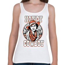 PRINTFASHION Howdy cowboy - Női atléta - Fehér női trikó