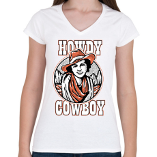PRINTFASHION Howdy cowboy - Női V-nyakú póló - Fehér