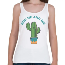 PRINTFASHION Hug me and die - Női atléta - Fehér női trikó