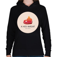 PRINTFASHION Hús imádat - Női kapucnis pulóver - Fekete