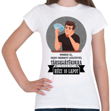 PRINTFASHION Hűzz 10 lapot - Női póló - Fehér női póló