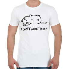 PRINTFASHION i can't adult today - Férfi póló - Fehér