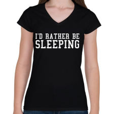 PRINTFASHION i'd rather be Sleeping - Női V-nyakú póló - Fekete női póló