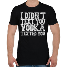 PRINTFASHION I didn't text you - fehér - Férfi póló - Fekete férfi póló