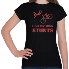 PRINTFASHION I do my own stunts - Női póló - Fekete női póló