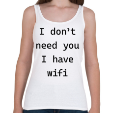 PRINTFASHION I don't need you - Telefontok - Női atléta - Fehér
