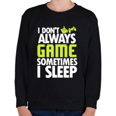 PRINTFASHION I Dont Always Game - Gyerek pulóver - Fekete