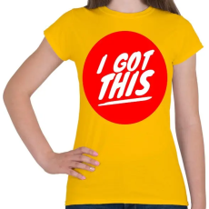 PRINTFASHION I got this - Női póló - Sárga