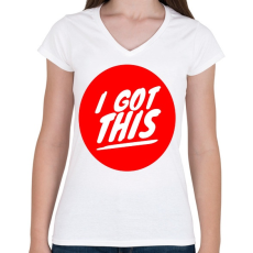 PRINTFASHION I got this - Női V-nyakú póló - Fehér