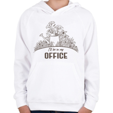 PRINTFASHION I'll be in my office - Kertészkedés - Gyerek kapucnis pulóver - Fehér gyerek pulóver, kardigán