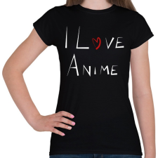 PRINTFASHION I love anime - Női póló - Fekete női póló