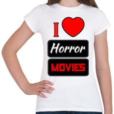 PRINTFASHION I love Horror Movies - Női póló - Fehér