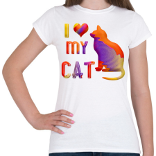 PRINTFASHION I love my cat - Szeretem a macskámat - Női póló - Fehér női póló