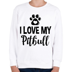PRINTFASHION I love my pitbull - Gyerek pulóver - Fehér