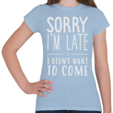PRINTFASHION I'm late - Női póló - Világoskék