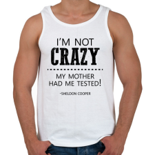 PRINTFASHION I'm not crazy - Sheldon Cooper - Férfi atléta - Fehér atléta, trikó