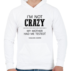 PRINTFASHION I'm not crazy - Sheldon Cooper - Férfi kapucnis pulóver - Fehér