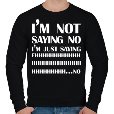 PRINTFASHION I'm not saying no - Férfi pulóver - Fekete