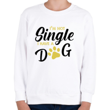 PRINTFASHION I'm not single- I have a dog - Gyerek pulóver - Fehér gyerek pulóver, kardigán