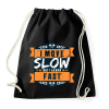PRINTFASHION I move slow but i learn fast - Sportzsák, Tornazsák - Fekete