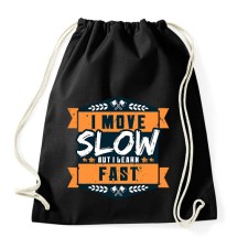 PRINTFASHION I move slow but i learn fast - Sportzsák, Tornazsák - Fekete tornazsák