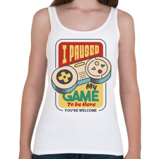 PRINTFASHION I paused my game to be here - Női atléta - Fehér női trikó