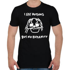 PRINTFASHION I see humans but no humanity - Férfi póló - Fekete férfi póló