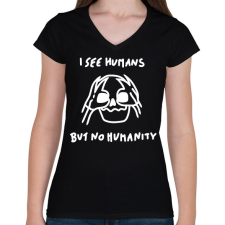PRINTFASHION I see humans but no humanity - Női V-nyakú póló - Fekete női póló