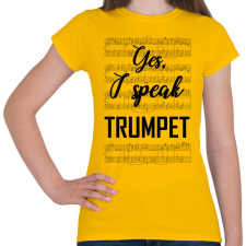 PRINTFASHION I speak trumpet - Női póló - Sárga női póló