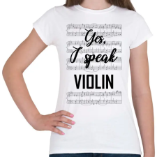PRINTFASHION I speak violin - Női póló - Fehér női póló