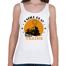 PRINTFASHION I still play with trains - Női atléta - Fehér női trikó