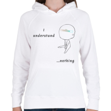 PRINTFASHION I undersatnd nothing - Női kapucnis pulóver - Fehér női pulóver, kardigán