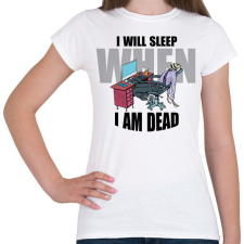 PRINTFASHION I will sleep - Női póló - Fehér női póló