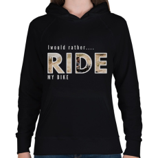 PRINTFASHION I WOULD RATHER MY BIKE - Női kapucnis pulóver - Fekete