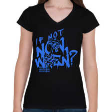 PRINTFASHION If Not Now When? - Női V-nyakú póló - Fekete női póló