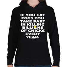 PRINTFASHION If you eat eggs... - vegán aktivista grafika - #10 - Női kapucnis pulóver - Fekete női pulóver, kardigán