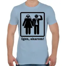 PRINTFASHION Igen, akarom! - Férfi póló - Világoskék férfi póló