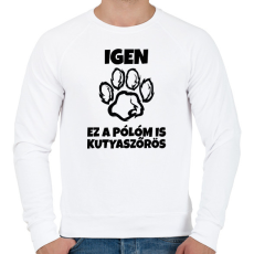 PRINTFASHION Igen, ez a pólóm is kutyaszőrös - Férfi pulóver - Fehér