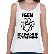 PRINTFASHION Igen, ez a pólóm is kutyaszőrös - Női atléta - Fehér női trikó