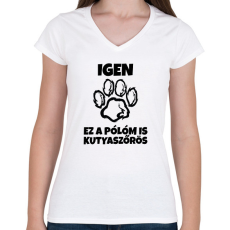 PRINTFASHION Igen, ez a pólóm is kutyaszőrös - Női V-nyakú póló - Fehér