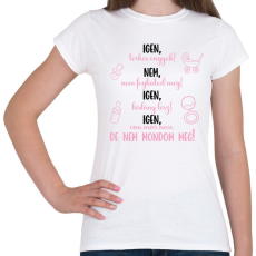 PRINTFASHION Igen, kislány lesz! - Női póló - Fehér