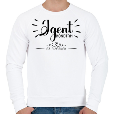 PRINTFASHION Igen mondtam - az alvásnak - Férfi pulóver - Fehér