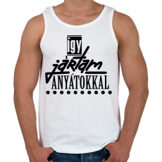 PRINTFASHION ÍGY JÁRTAM ANYÁTOKKAL - Férfi atléta - Fehér