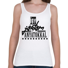 PRINTFASHION ÍGY JÁRTAM ANYÁTOKKAL - Női atléta - Fehér női trikó